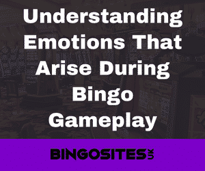 Understanding Emotions That Arise During Bingo Gameplay