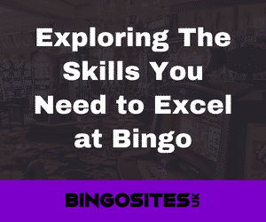Exploring The Skills You Need to Excel at Bingo